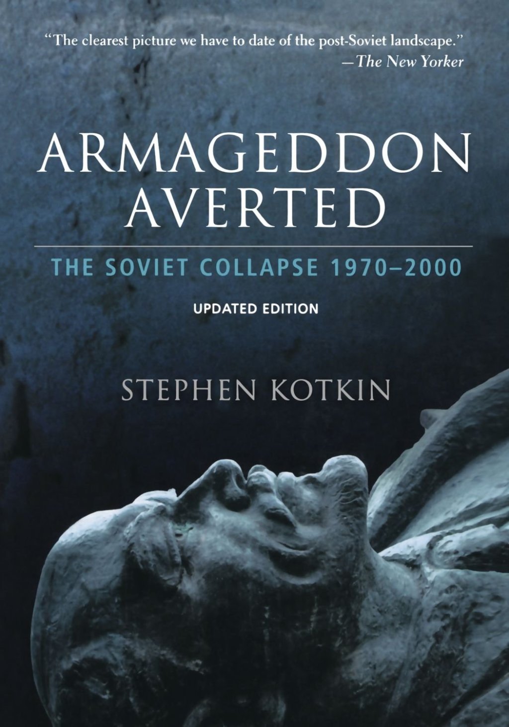 Review: Kotkin, Stephen. Armageddon Averted: The Soviet Collapse, 1970-2000. New York, NY. Oxford University Press,&nbsp;2001.